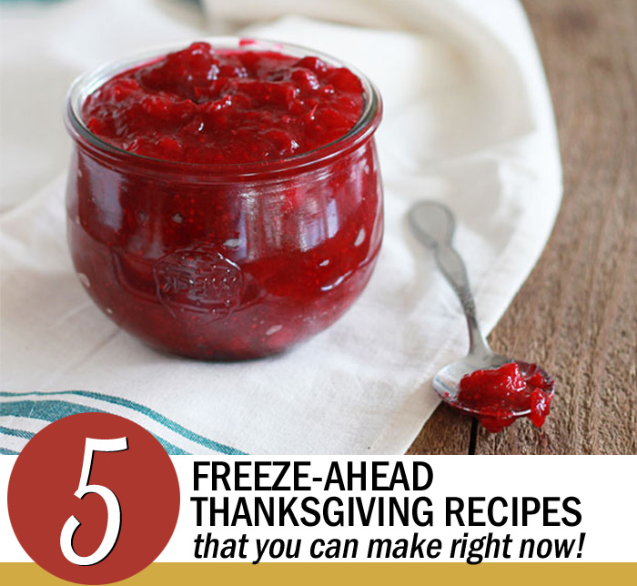 5 Freeze-Ahead Thanksgiving Recipes You Can Make Right Now