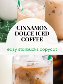 Two images of Cinnamon Dolce Iced Coffee. The text reads, "Cinnamon Dolce Iced Coffee; easy Starbucks copycat"