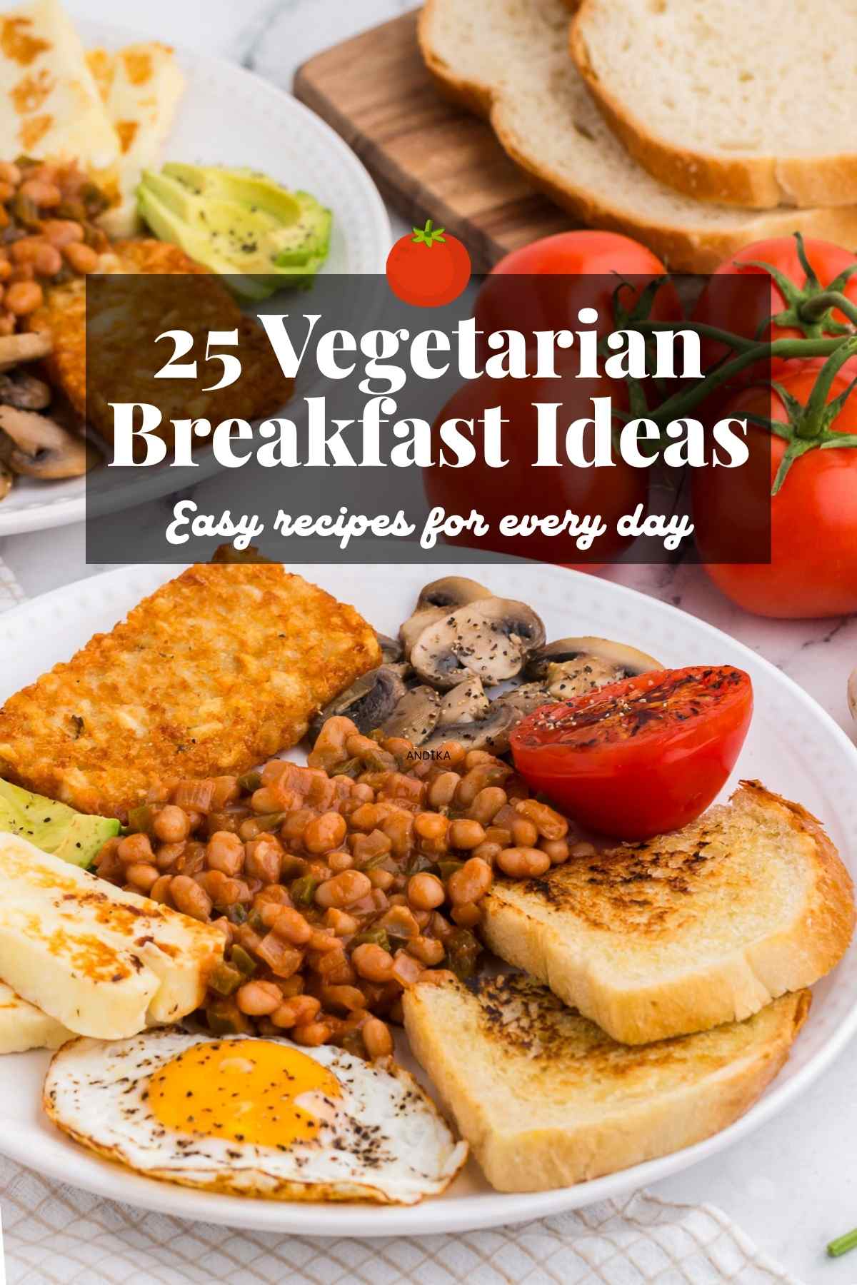 The text reads "25 Vegetarian Breakfast Ideas - Easy recipes for every day" and overlays an image of a vegetarian English breakfast